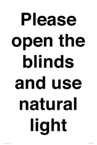 Please open the blinds and use natural light